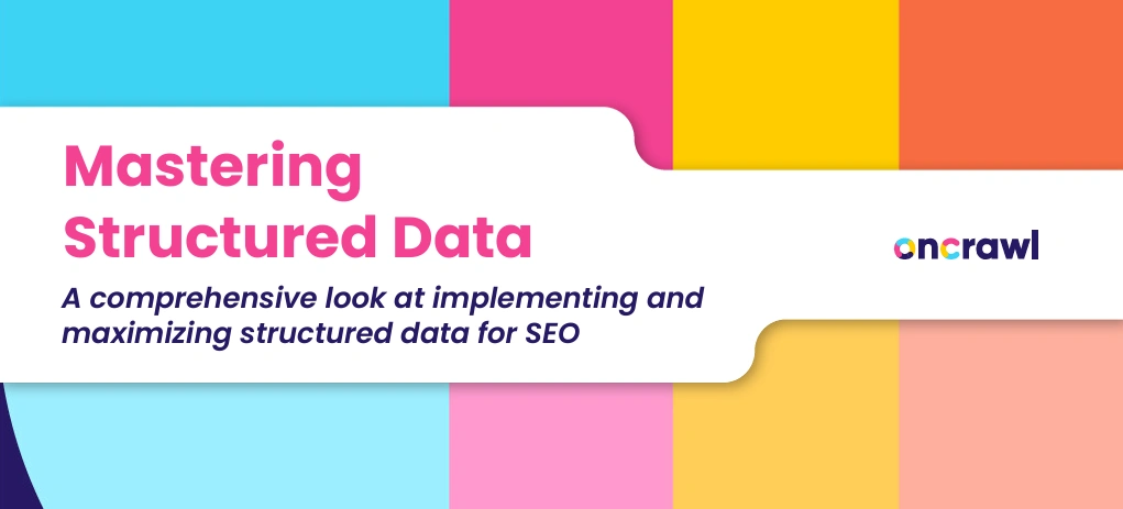 SEO ebook - Mastering Structured Data (by Oncrawl)